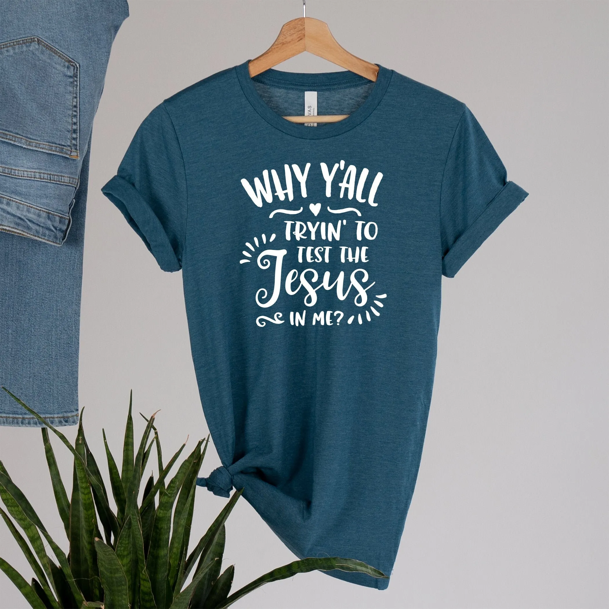 Why Y'all Tryin To Test The Jesus In Me T shirt Mom Toddler Tiny Human Tamer Funny Twin Yellowstone ranch