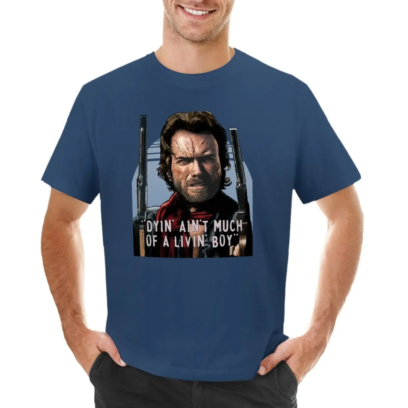 

Clint Eastwood -The Outlaw Josey Wales - Dyin' Ain't Much Of A Livin' T-Shirt Short sleeve tee mens white t shirts
