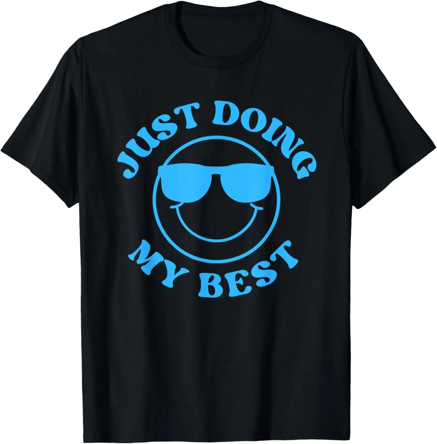

JUST DOING MY BEST T-Shirt