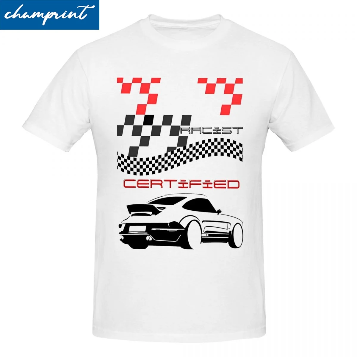 Car Racing Certified Racer T Shirts for Men Women 100% Cotton Funny T-Shirt Funny Certified Racist Tee Shirt Short Sleeve Tops