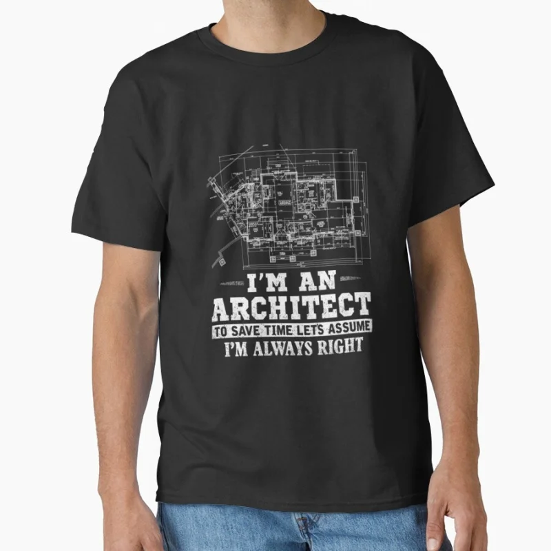 

I m an Architect to save time Funny Gift T shirt for man Large size Tops Graphic Clothes 100% cotton Print Tee