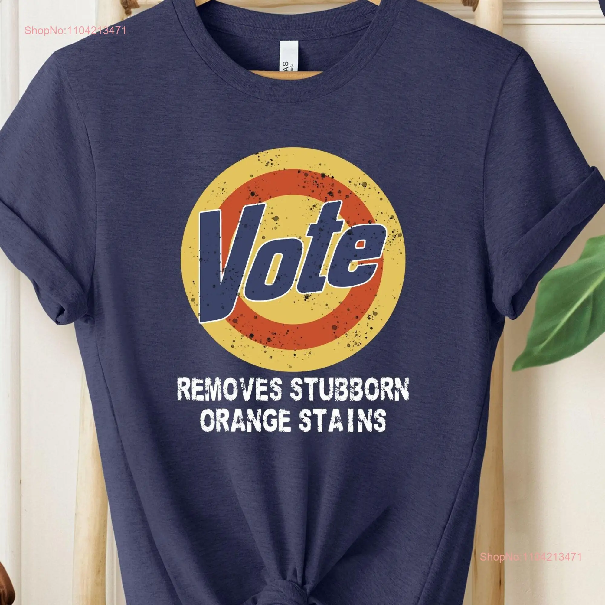 Anti Trump T Shirt Vote for Kamala Removes Stubborn Orange Stains Election Day 47th President USA long or short sleeves