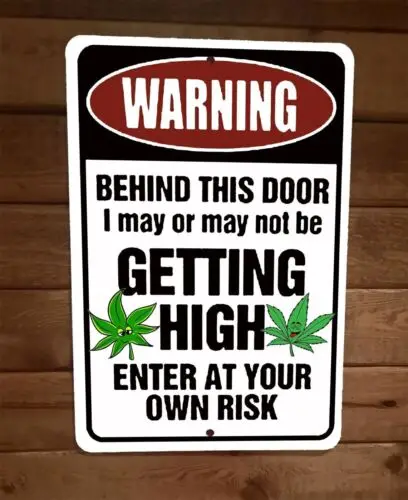 Warning I May Be Getting High 8x12 Metal Wall Sign 420 Mary Jane