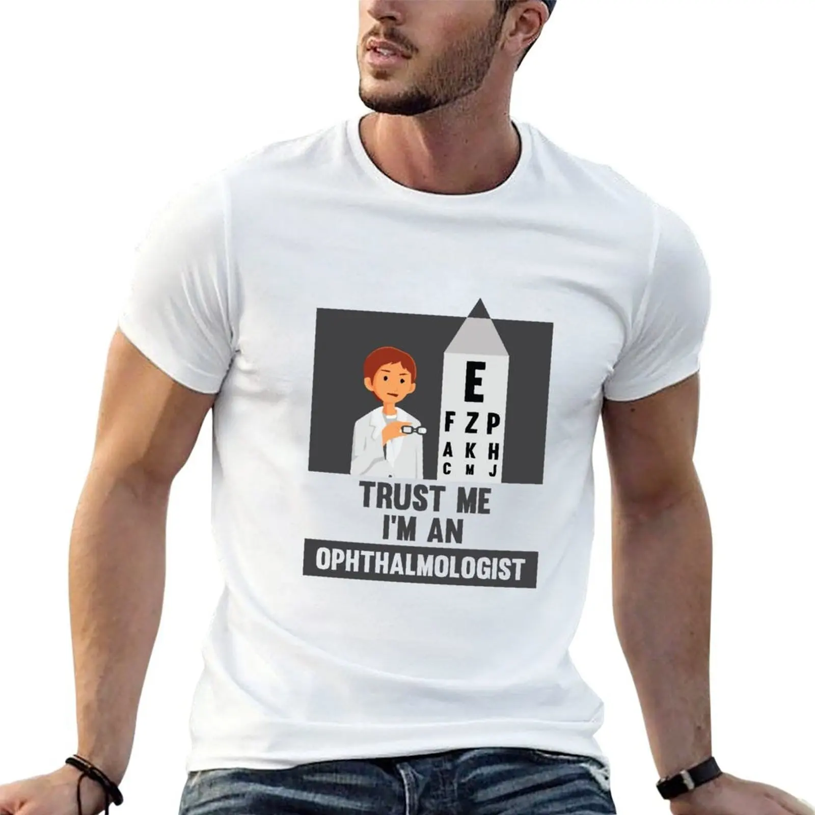

Trust Me I'm An Ophthalmologist T-Shirt cotton tshirt 100% t shirt man casual cotton t shirts high quality T-Shirt