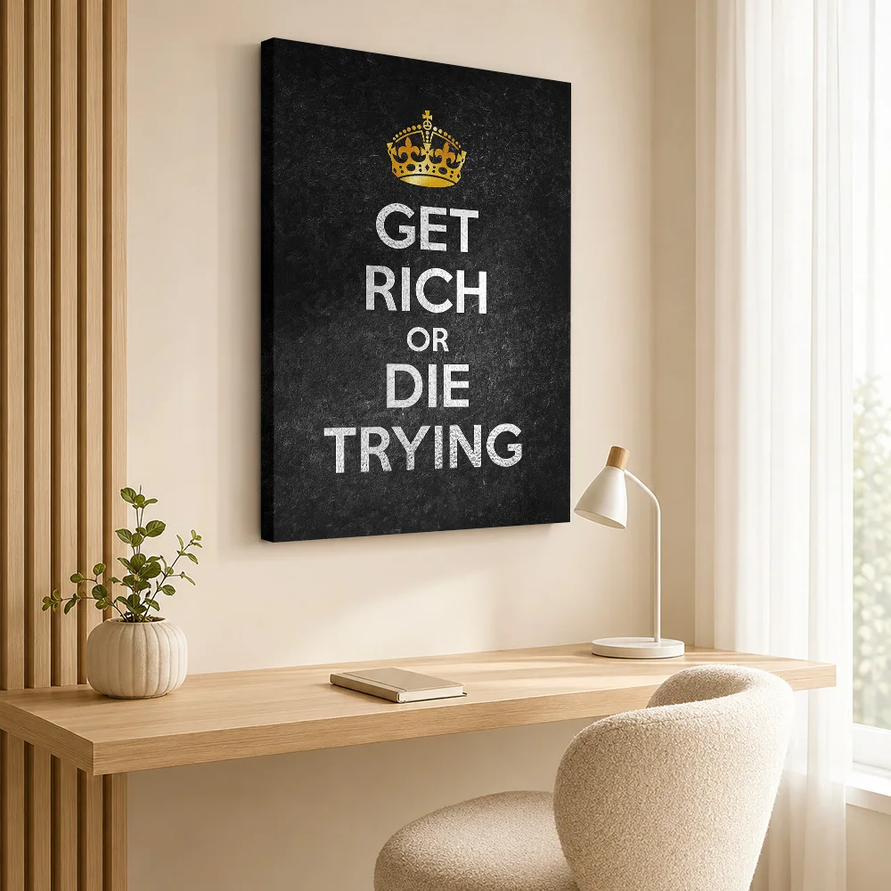 Get Rich Or Die Trying Crown Quote Framed Canvas Poster Customized Photo Gold Typography Illustration Wall Art For Home Office