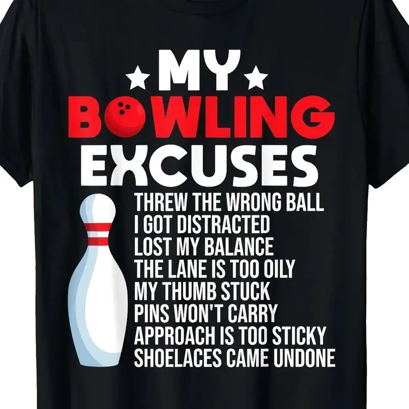 Comfortable and Breathable Bowling Funny Excuse T shirt Quality Materials Outd