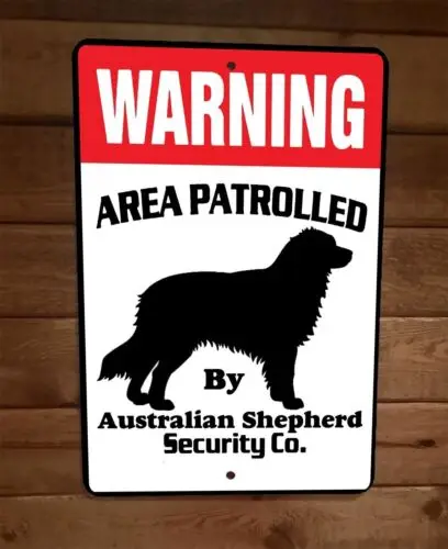 1 pcs,Warning Area Patrolled Australian Shepherd Security 8x12 Metal Wall Dog Sign