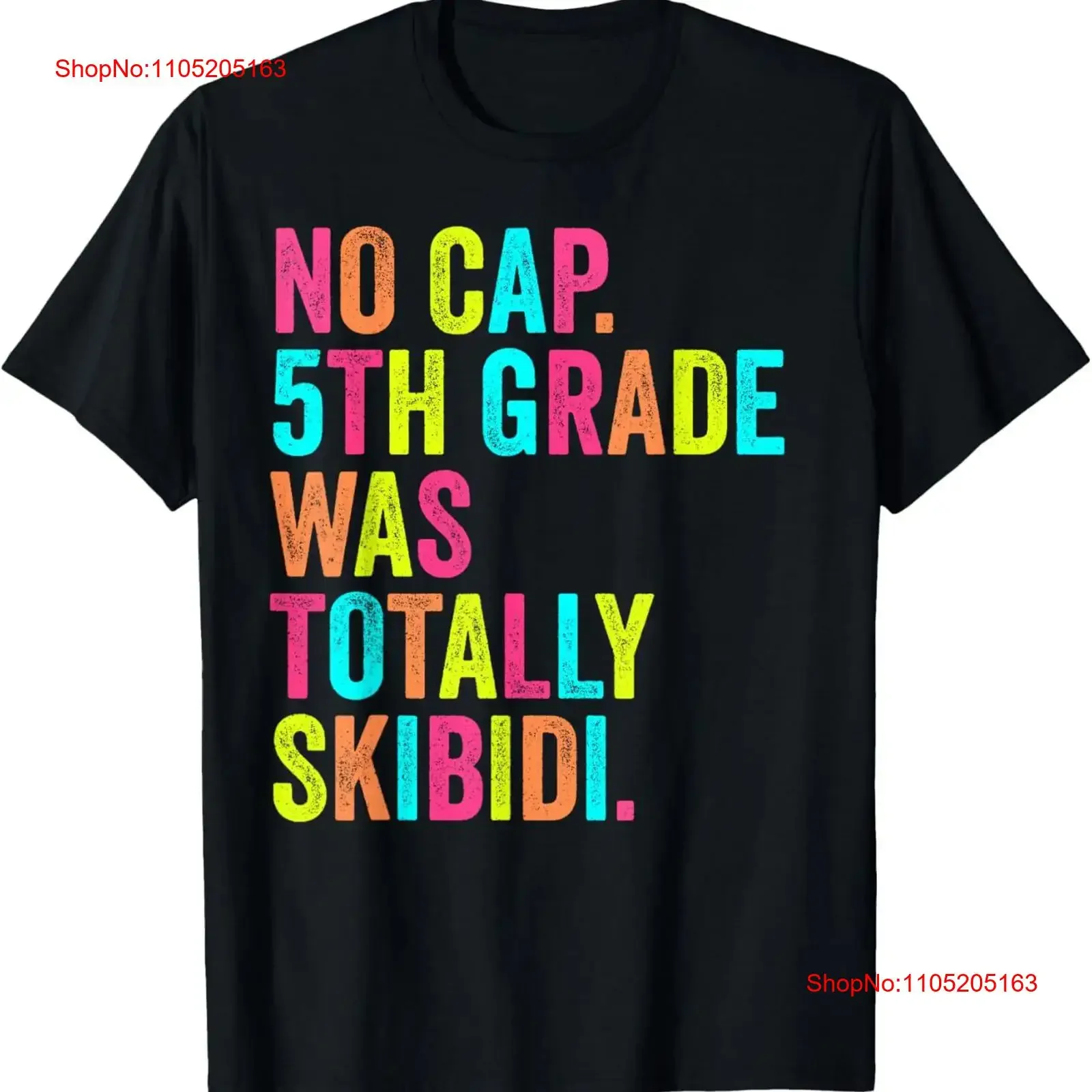 No Cap 5th Grade Was Totally Skibidi Last Day Of School For Adult S 4XL T Shirt vintage Washed fashion Stretched