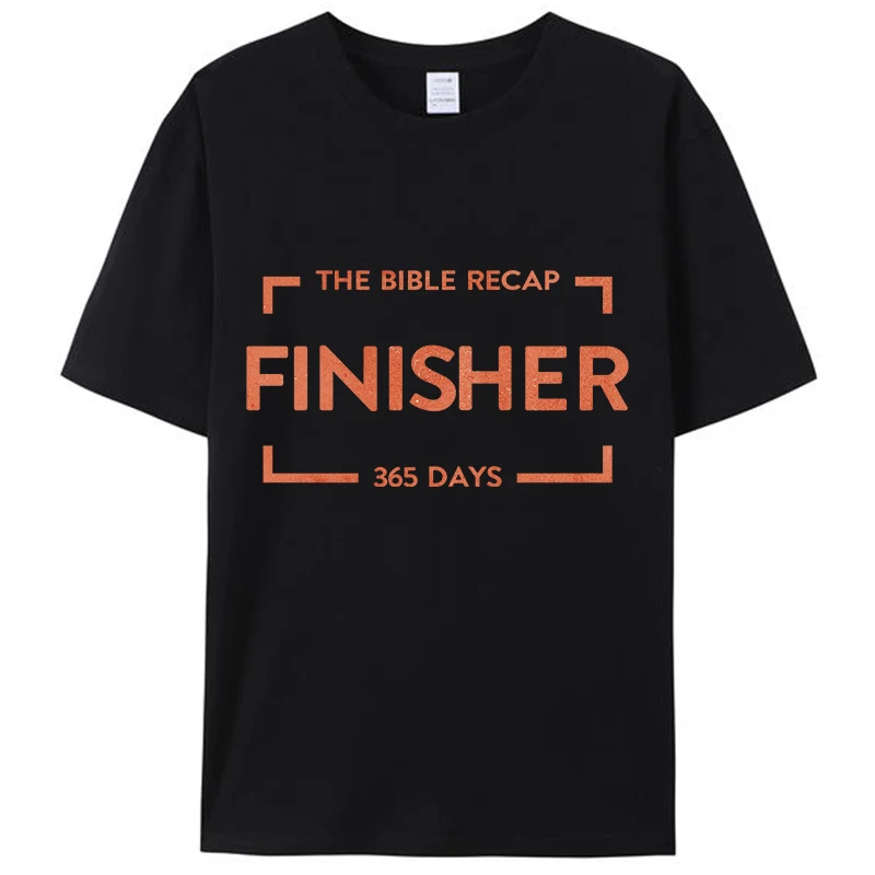 

The Bible Recap Finisher 365 Days Christian Vintage Quote Faith Unisex T-Shirt Cotton O-Neck Hipster Loose Tees Shirts Tops Gift