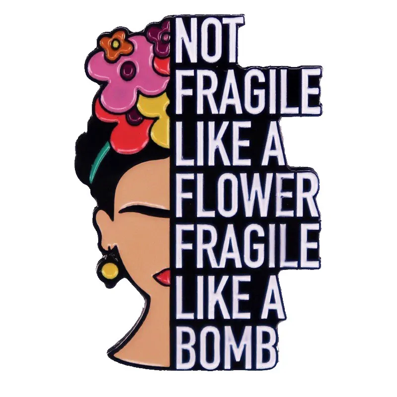 Not Fragile Like A Flower Fragile Like A Bomb Enamel Pin Famous Quotation Metal Brooch Badge Jewellery Accessory Gifts