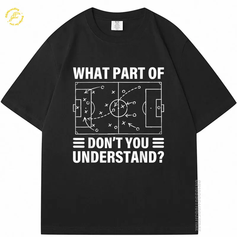 

Funny What Part Of Soccers Don't You Understand Oversized T-Shirt Luxury Brand Tshirts Mens Clothing 반팔티셔츠 Man Tees