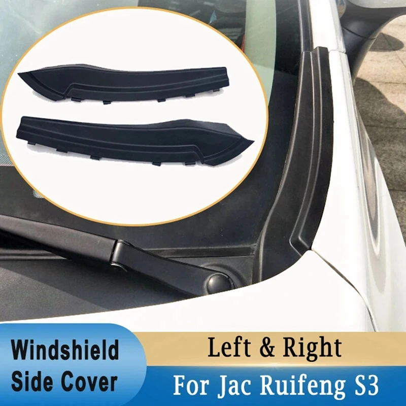 Front Windshield Wiper Side Trim Cover Water Deflector Cowl Plate For JAC T5 S3 Accessories 5206540U2220 5206550U2220