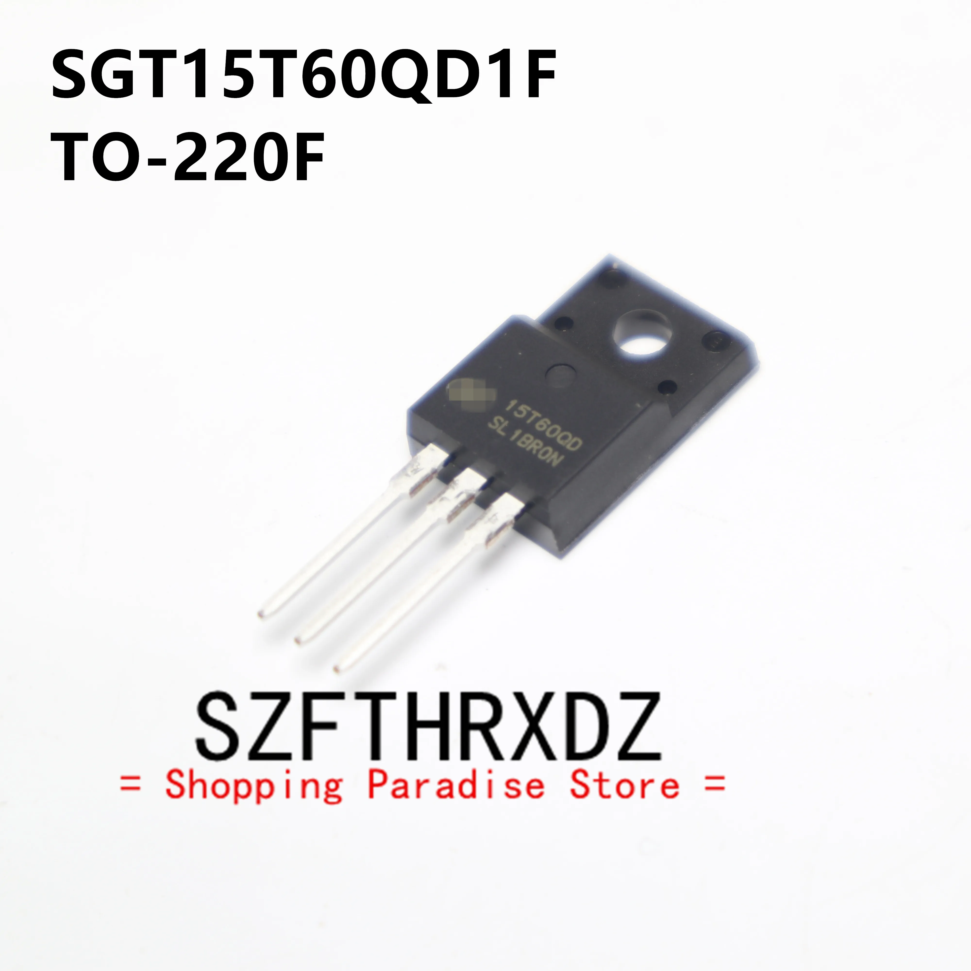 SZFTHRXDZ 10pcs  100%  New Imported Original SGT15T60QD1F 15T60QD TO-220F Inverter IGBT Tube 15A 600V