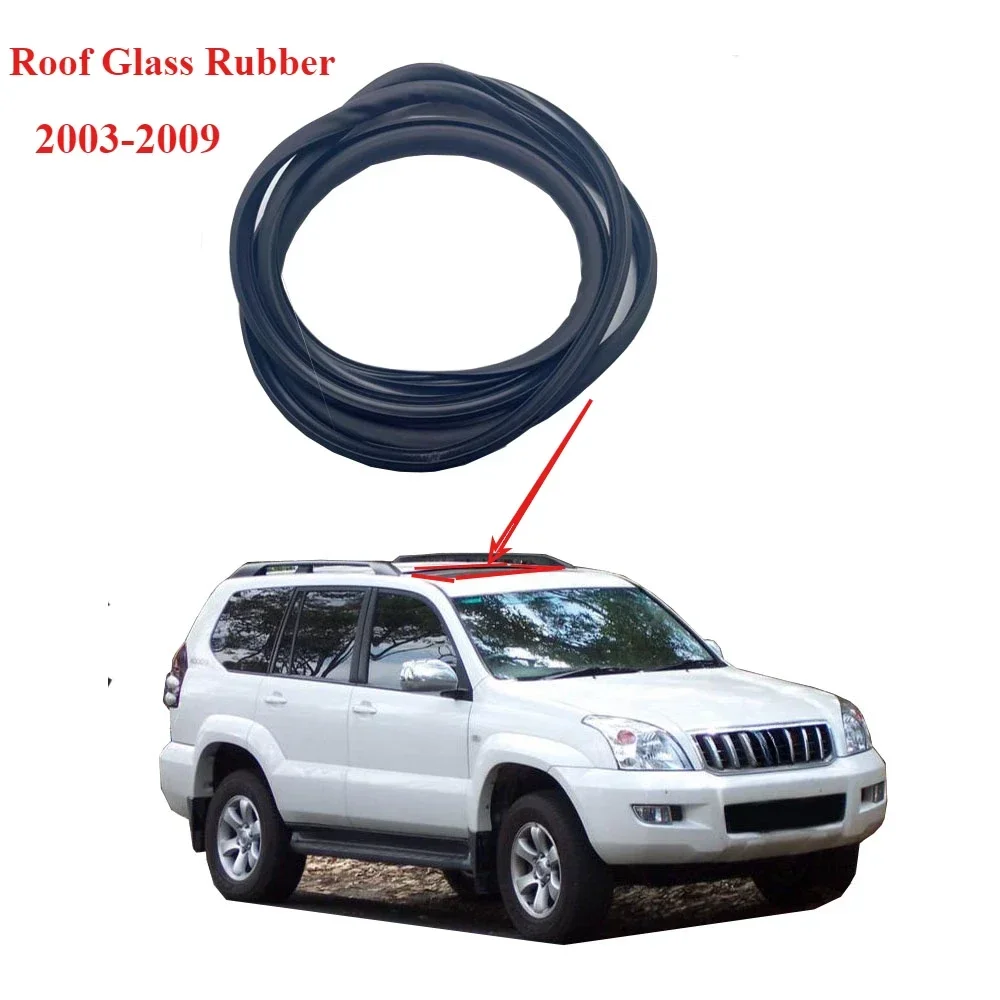 1 Piece Roof Glass Rubber Seal for LC120 2003-2009 Sun Glass Protect for Lexus GX470 WeatherStrip 250cm 63251-12190