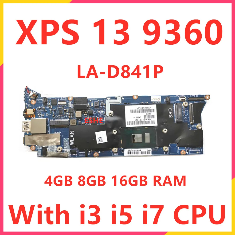 LA-D841P For DELLl XPS 13 9360 Laptop Motherboard YR6VH  823VW P82X5 R5WC0 G736N FWCC5 T9VPC 3FX7G I3 I5 I7 CPU RAM 4G 8G 16GB