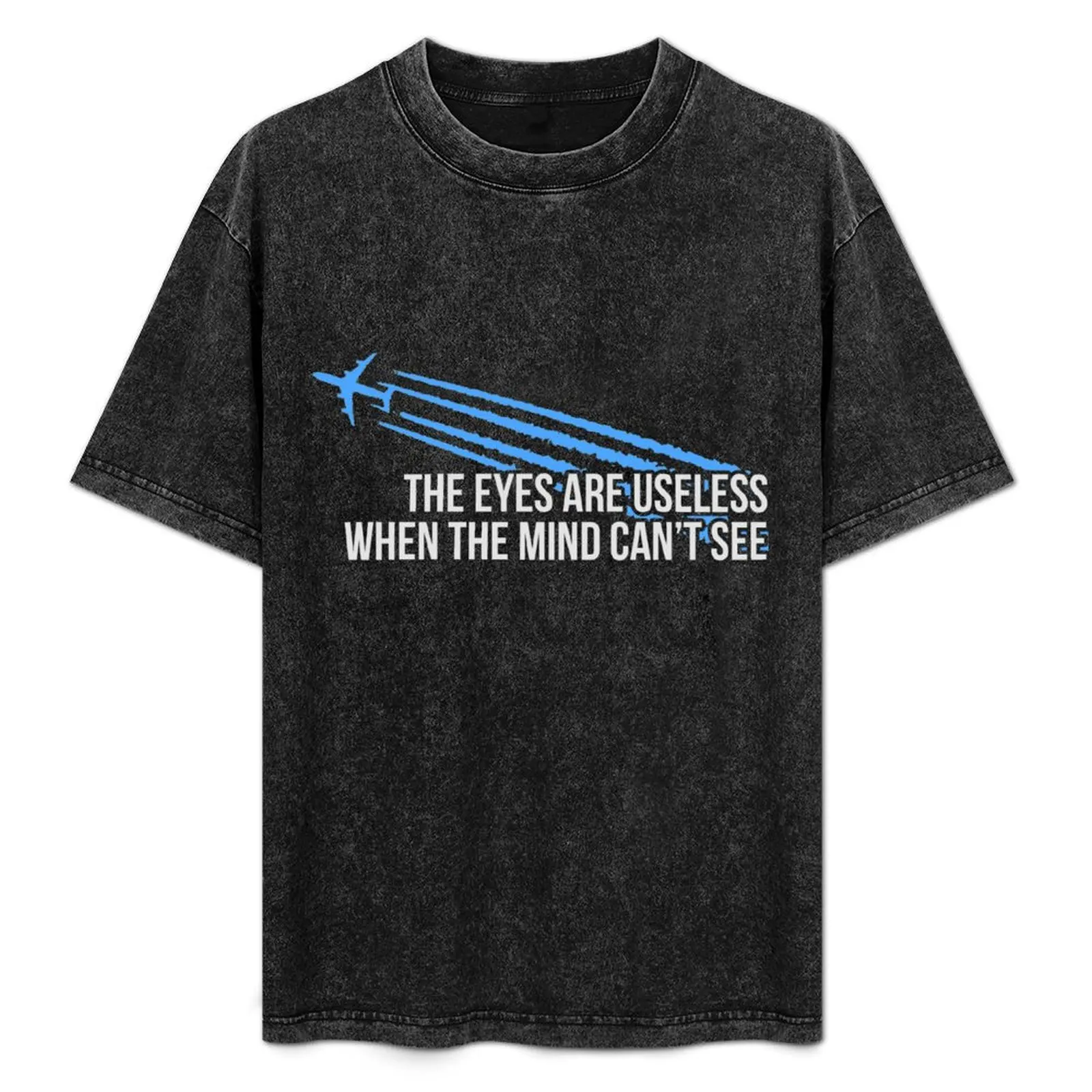 

Chemtrails The Eyes Are Useless T-Shirt Basic Casual Wear Short Sleeve Top