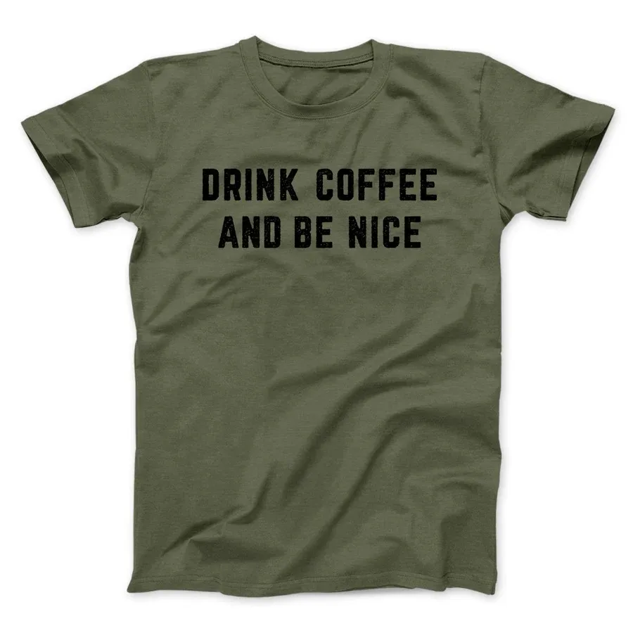 DRINK COFFEE AND BE NICE MEN/UNISEX T-SHIRT Funny Graphic Letter Tee Shirts  Slogan Graphic Print Tops Tees Shirts