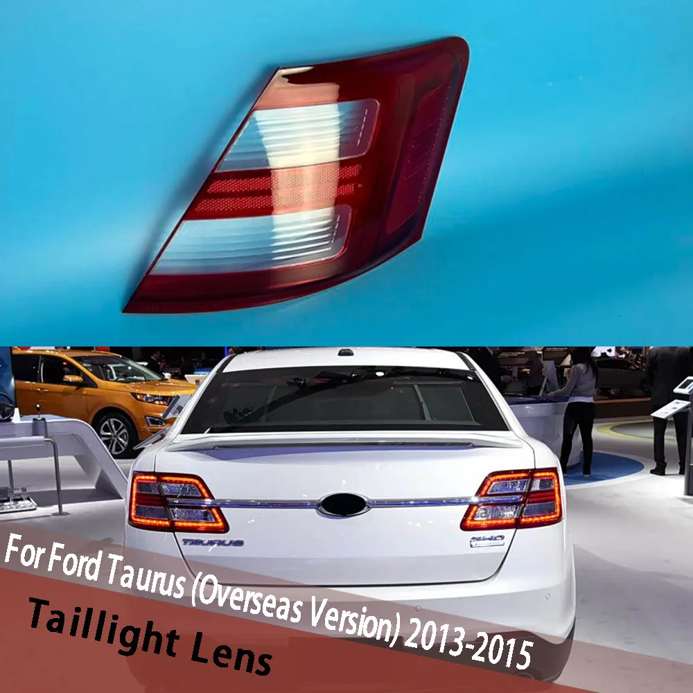 

For Ford Taurus (Overseas Version) 2013 2014 2015 Outside Tail Lamp Cover Taillight Shell Rear Light Housing Mask Plexiglass