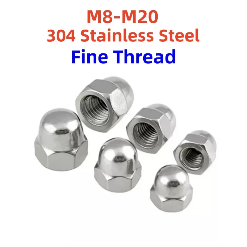 M8 M10 M12 M14 M16 M20 304 Stainless Steel Fine Thread Hex Cap Nut Domed Nuts For Decrotive