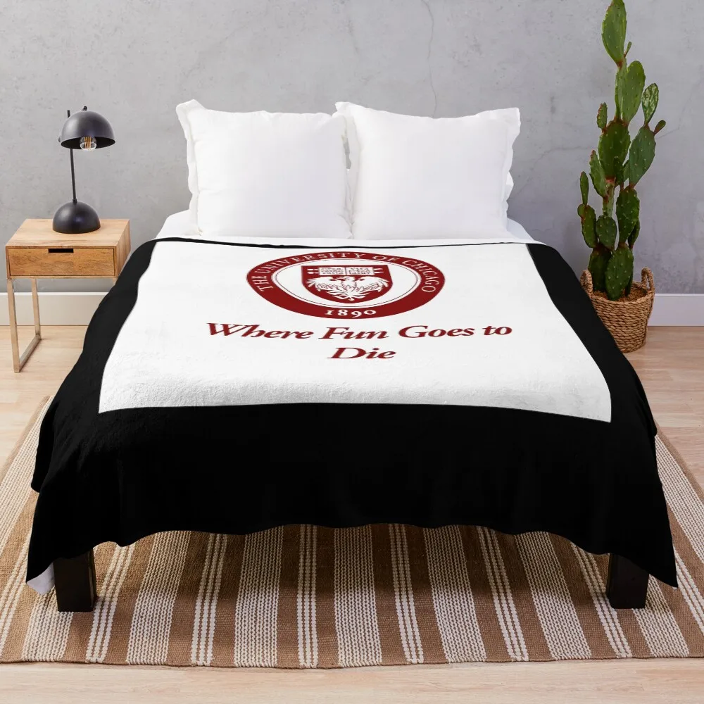 

The University of Chicago Where Fun Goes to Die Classic Throw Blanket