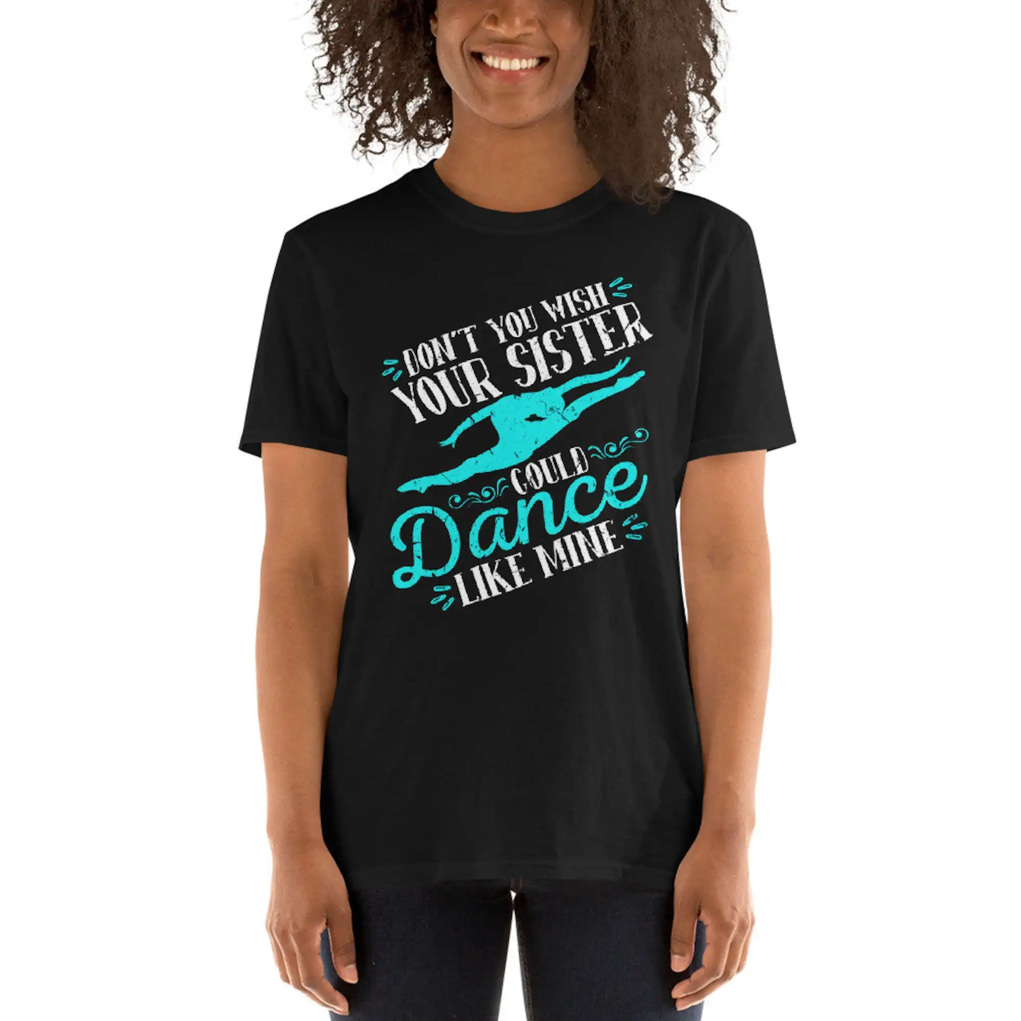 Don't You Wish Your Sister Could Dance Sibling Support Brother Unisex T-Shirt