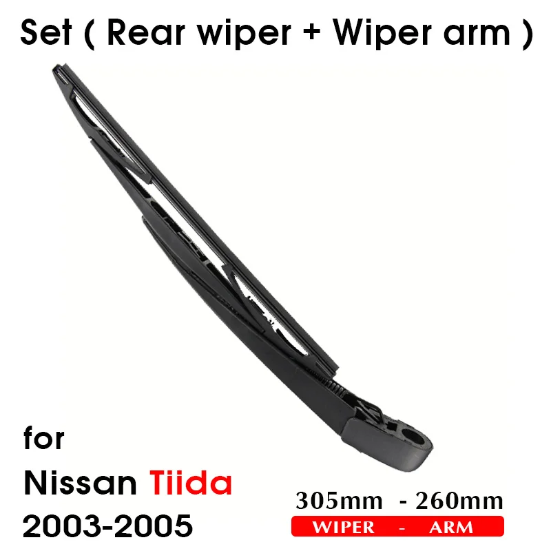 Car Wiper Blade For Nissan Tiida 2003-2005 Rear Back Windshield Windscreen Rear Wiper 305mm+Arm 260mm Car Accessories