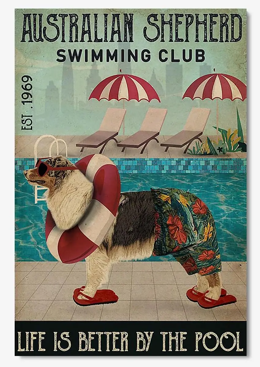 MATou Christmas Metal Tin Sign Australian Shepherd Swimming Club Life is Better by The Pool for Bars Club Cafes Pubs 8x12 in Wal