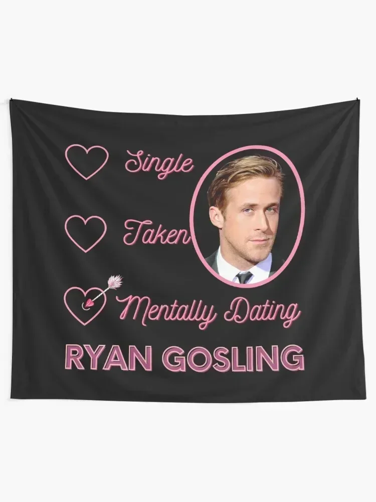 Mentally Dating Ryan Gosling Tapestry Funny Decoration For Home Tapestry