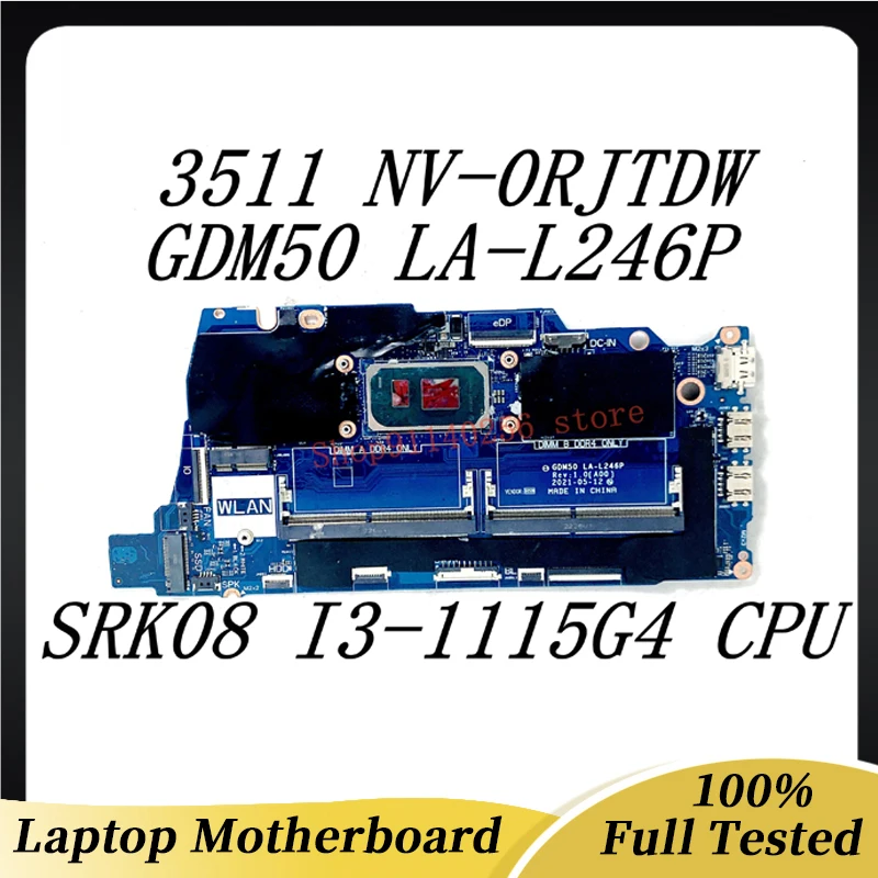 

For DELL 3511 CN-0RJTDW VN-0RJTDW 0RJTDW RJTDW Laptop Motherboard GDM50 LA-L246P W/ SRK08 I3-1115G4 CPU 100% Tested OK