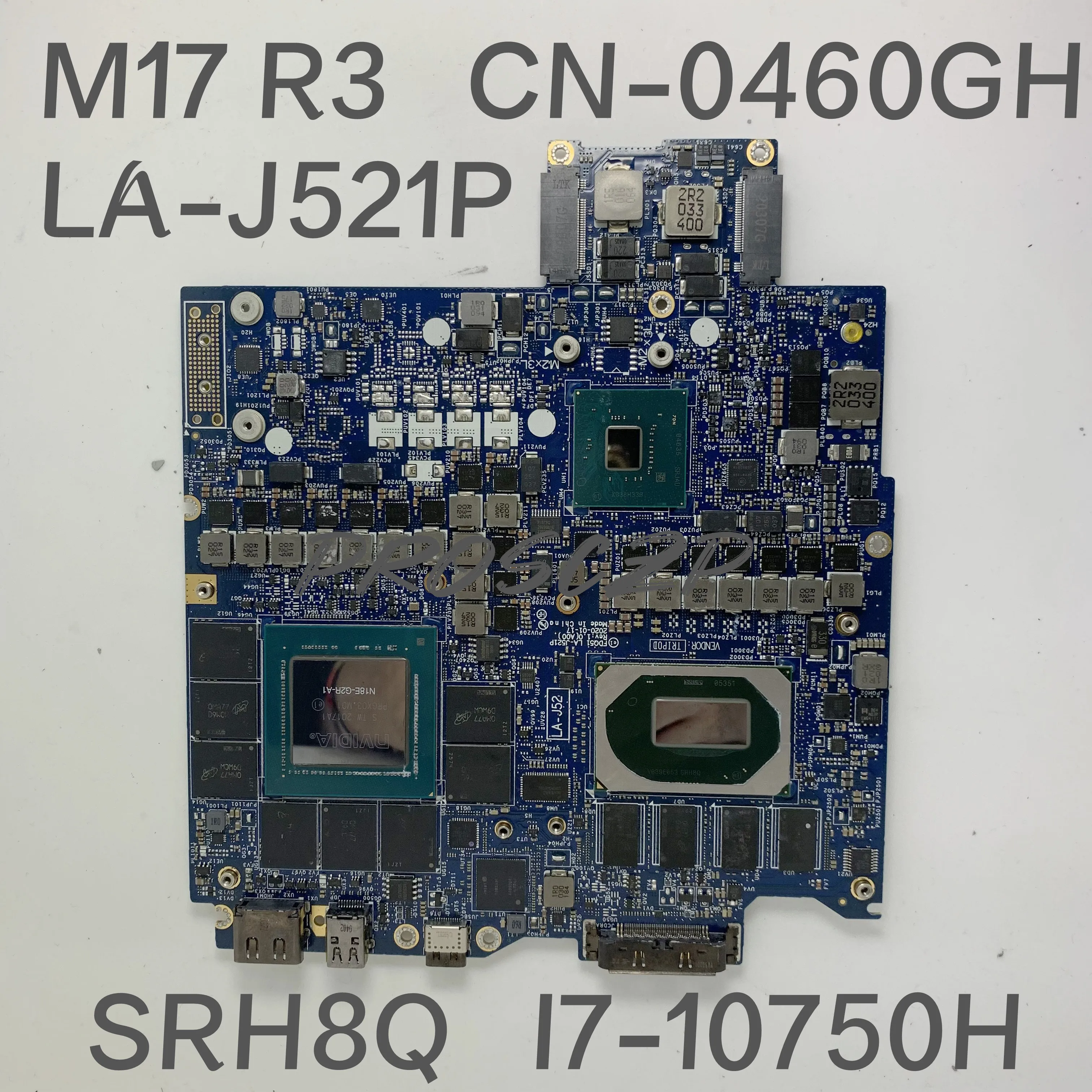 

CN-0460GH 0460GH 460GH For DELL M17 R3 Laptop Motherboard FDQ51 LA-J521P With SRH8Q I7-10750H N18E-G2R-A1 RTX2070 100% Tested OK