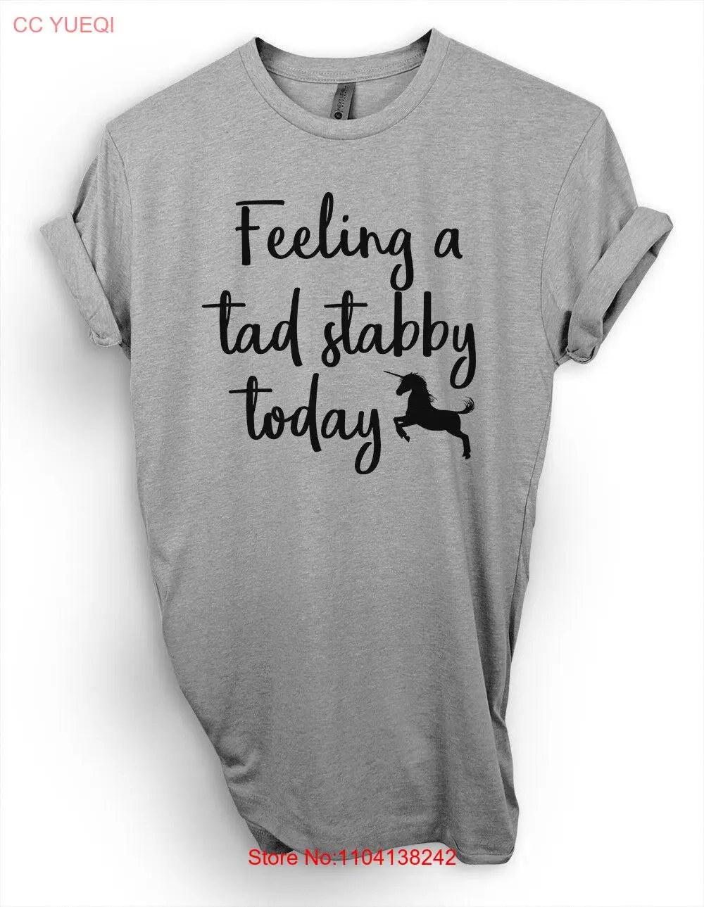 Feeling A Tad Bit Stabby Today T-Shirt, Funny Unicorn Shirt, Gift For BFF