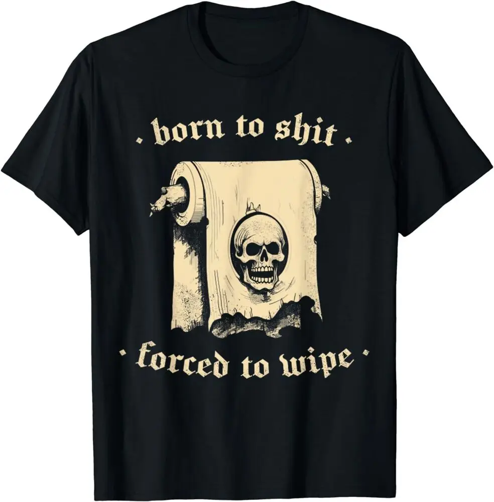 Vintage Skull Meme Humor Born To Shyt Forced To Wipe T-Shirt Unisex T-shirts Cotton Luxury brand vintage oversized