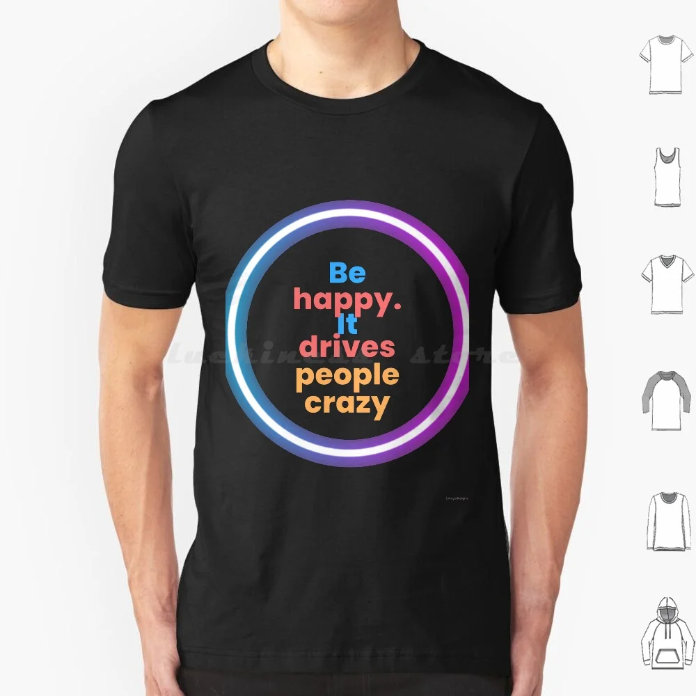 

Be Happy It Drive People Crazy Футболка 6xl Хлопковая крутая футболка Fire First Fish Fit Five Fix Flat Floor Flower Fly Follow Food Foot