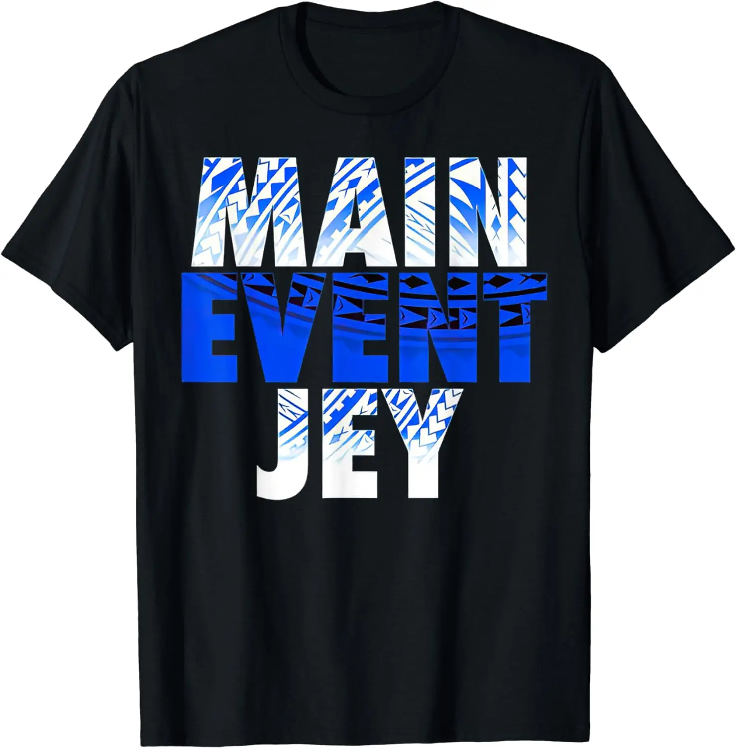 

Main Event Jey T-Shirt