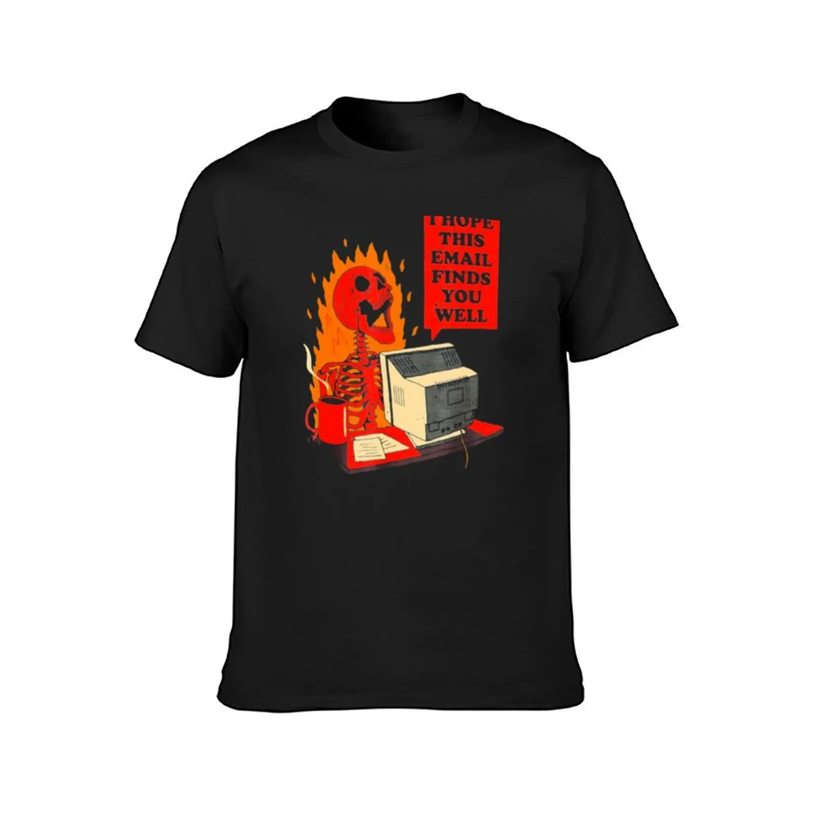 I hope this email finds you well T-Shirt plus sizes blacks men t shirt