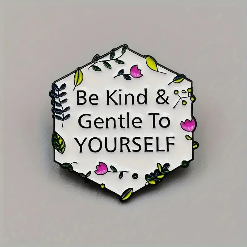 Funny “Be Kind Gentle Yourself” Letter Brooch Enamel Pin