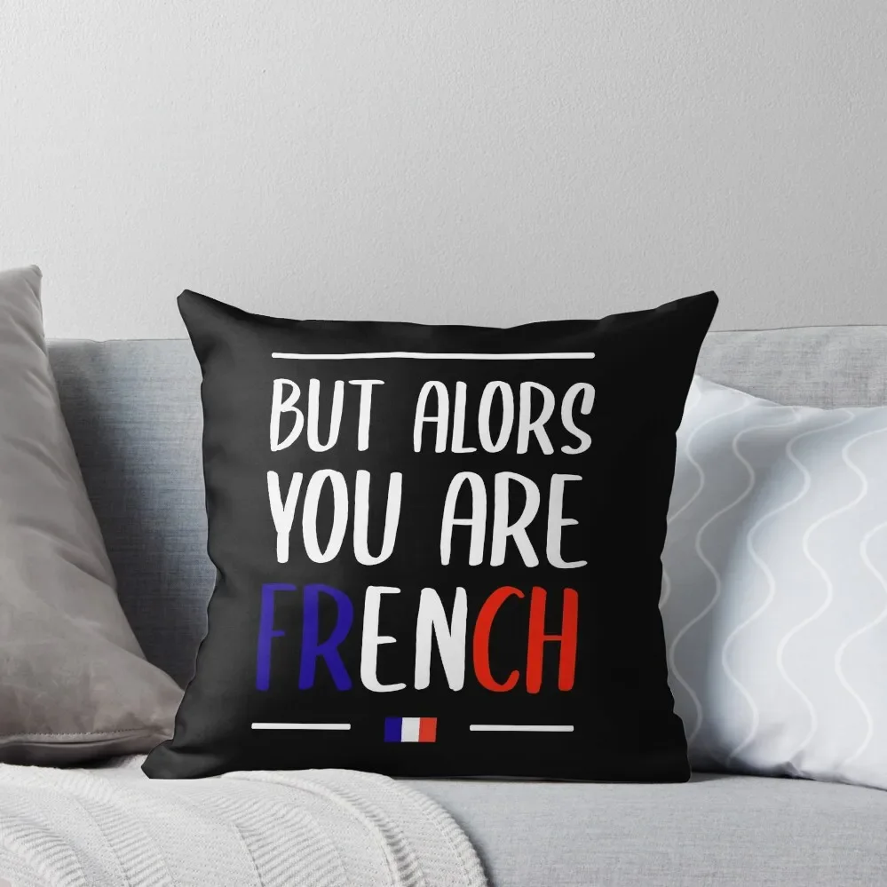 BUT THEN YOU ARE FRENCH - HUMOR FILM LA GRANDE VADROUILLE Throw Pillow luxury decor Sofa Pillow Cover pillow