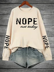 Nope Not Today Letter Printing Tracksuit Women Retro Versatile Tops Fashion Casual Sweatshirt Autumn Round Neck Warm Sportswears