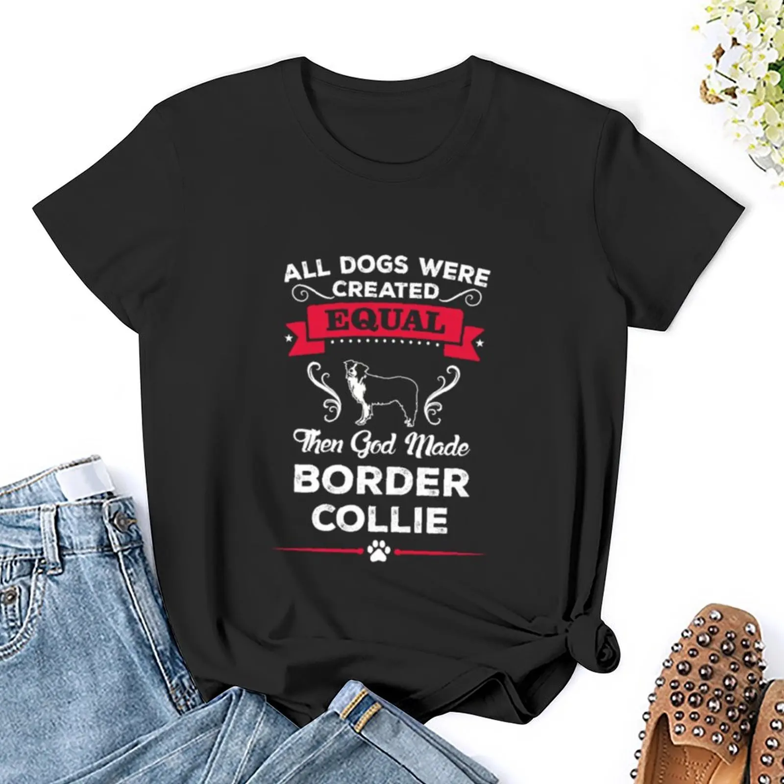 Then god made border collie dog T-Shirt summer clothes tees sweat Women t shirt