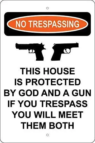 Metal Deco Sign  No Trespassing This House is Protected God A Gun Trespass You Will Meet Them Both Sign Metal Aluminum Sign Meta