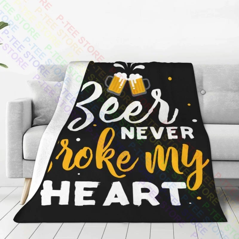 Beer Never Broke My Heart Blanket Soft Flannel High-Quality Sofa Dedicated Decorative Sofa