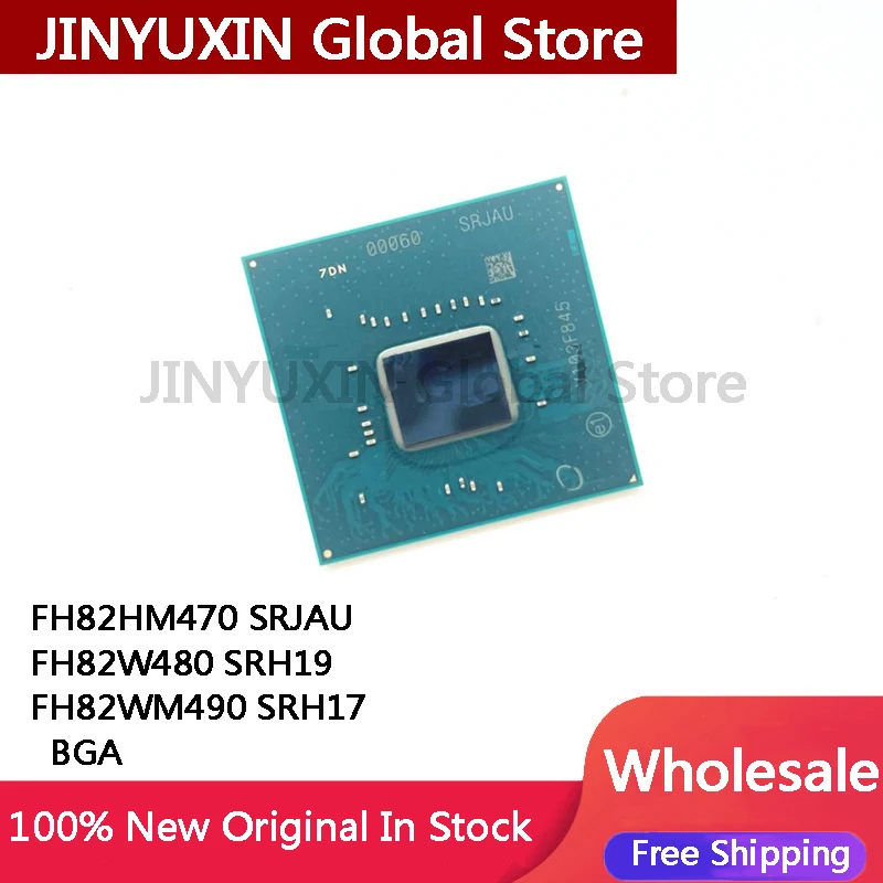 

1Piece FH82HM470 SRJAU FH82W480 SRH19 FH82WM490 SRH17 BGA IC Chip In Stock Wholesale