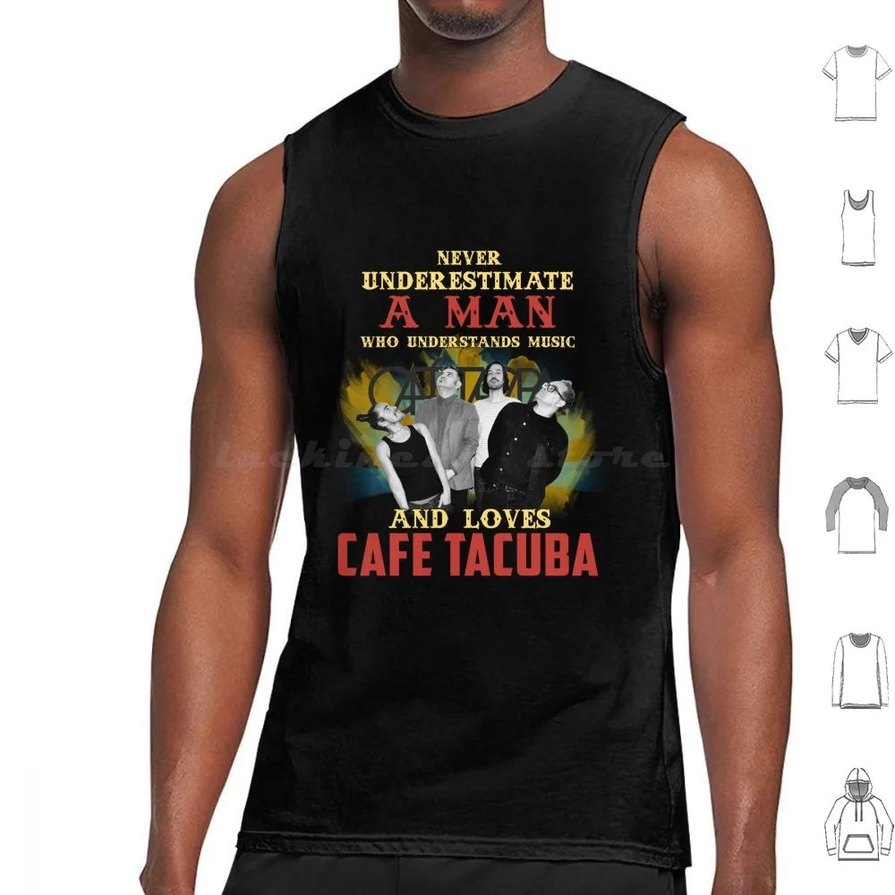 Never Underestimate A Man Who Loves Tacuba Tank Tops Vest Sleeveless Cafe Tacuba Cafe Tacvba Band Mexican Band Tacubos