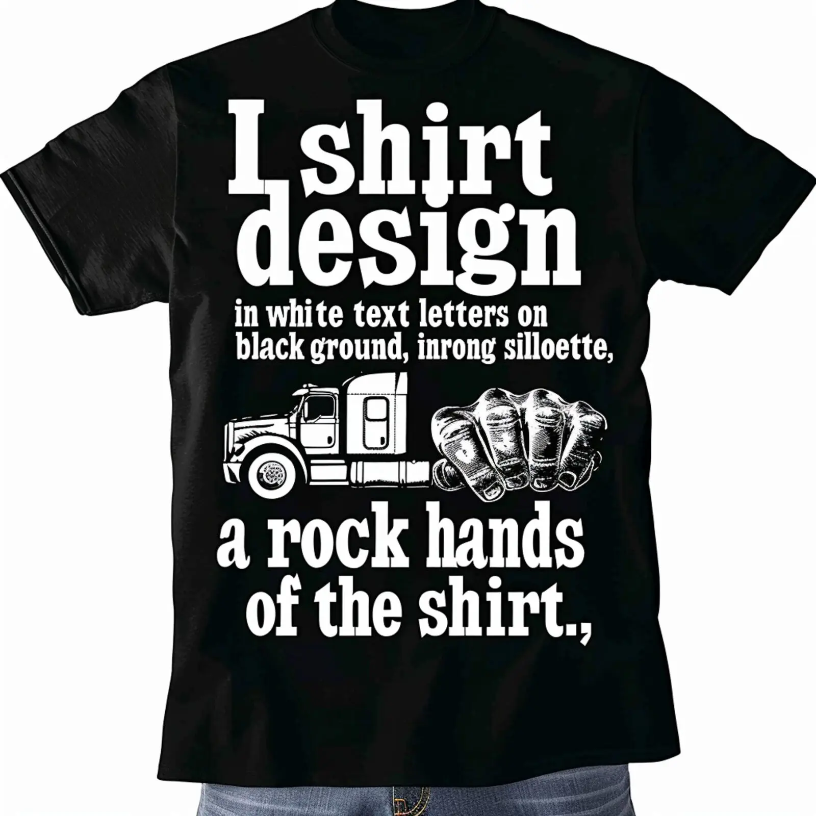 I'm a Truckers & DAD Black Tee with truck strong fist pose rock hand signs