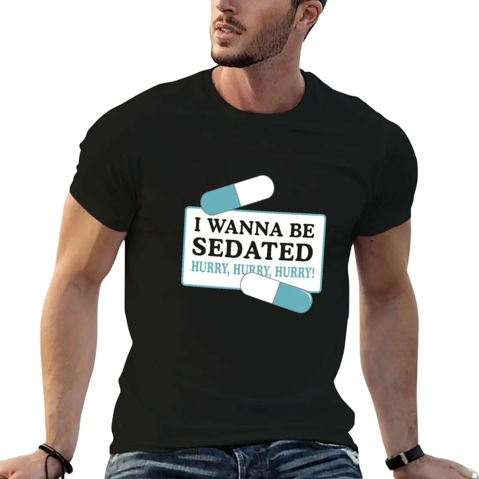 Wanna be sedated T-Shirt rapper graphic tees quick drying outfits for men