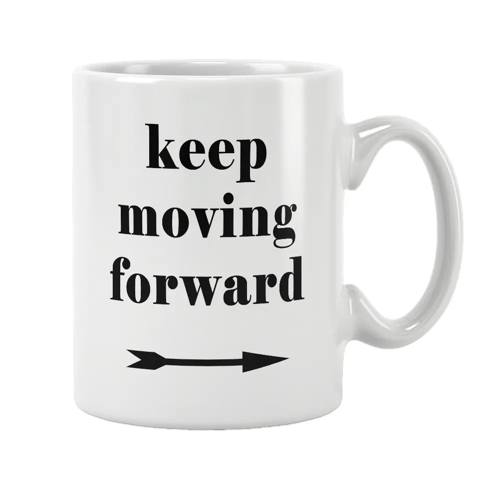 Keep Moving Forward Printed Mug Coffee Cup White Ceramic Cute Funny Birthday Gifts