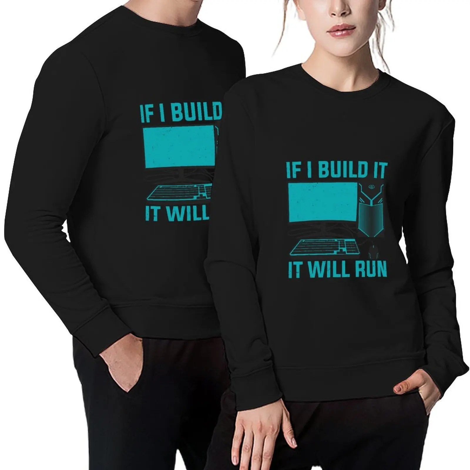 

If I Build It It Will Run Computer PC Builder Gift Pullover graphic t shirts men men clothing mens clothing graphic sweatshirts
