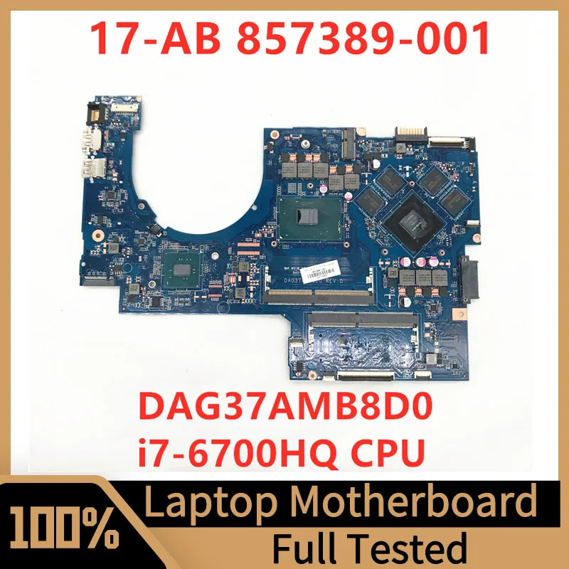 

857389-601 857389-501 857389-001 For HP 17-AB 17-W Laptop Motherboard DAG37AMB8D0 W/SR2FQ I7-6700HQ CPU GTX960M 4GB 100% Tested