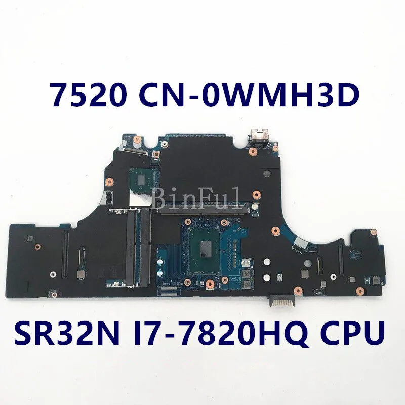 

CN-0WMH3D 0WMH3D WMH3D Mainboard For Precision 7520 Laptop Motherboard With SR32N I7-7820HQ CPU 100% Full Tested Working Well