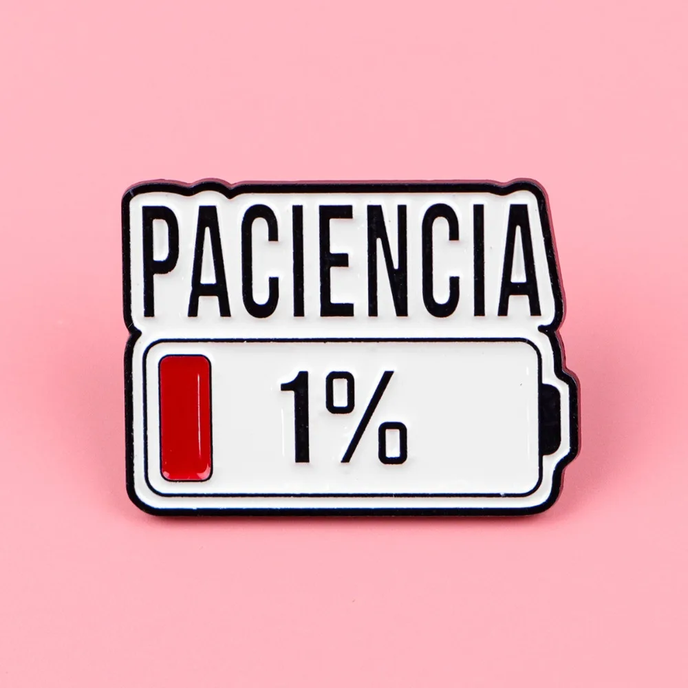 الإبداعية بطارية 1% بروش مضحك يقتبس رسالة PACIENCIA شارة التلبيب على ظهره اكسسوارات خاتم هدايا مجوهرات أنيقة لصديق